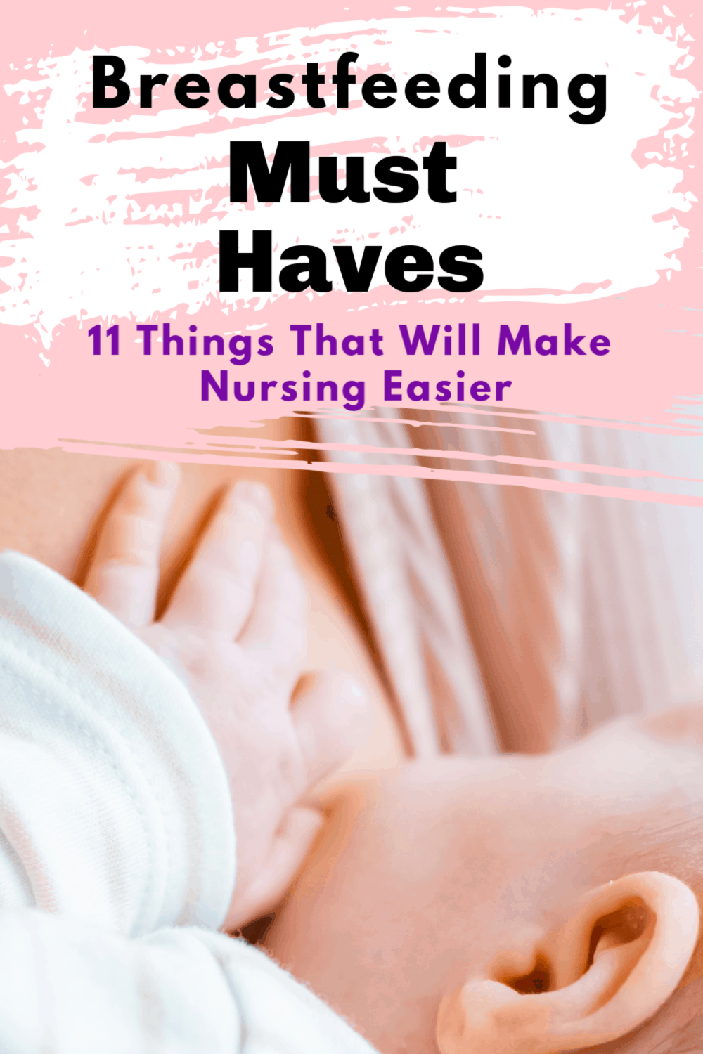 Breastfeeding Must Haves That Will Make Nursing Easier
